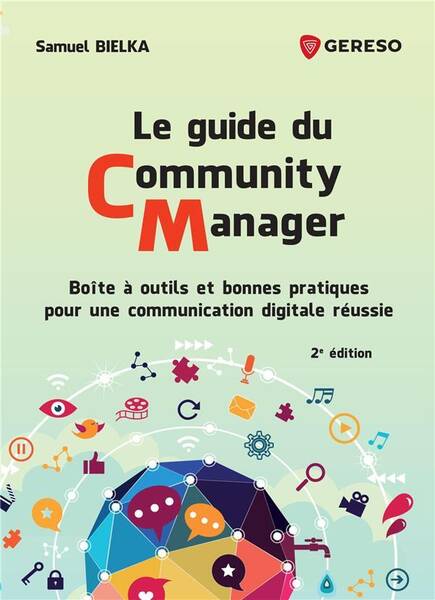 Le Guide du Community Manager Techniques Avancees et Boite a Outils