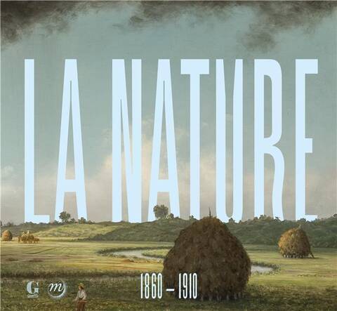 L'Atelier de la Nature, 1860-1910 - Invitation a la Collection Terra