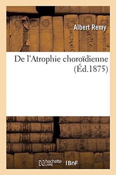 De l atrophie choroidienne