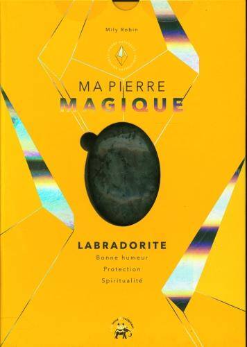 Ma pierre magique : labradorite : la pierre de protection