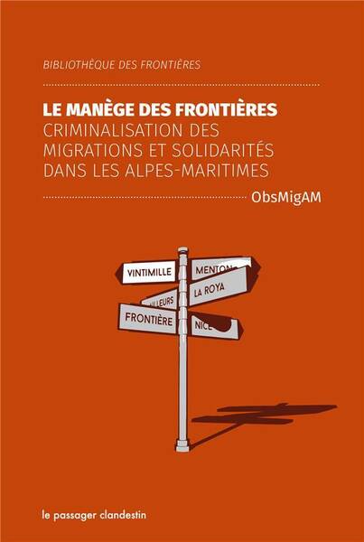Le Manege des Frontieres; Criminalisation des Migrations et