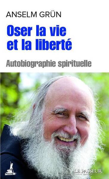 Oser la vie et la liberté : autobiographie spirituelle alerte