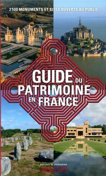 Le Guide du Patrimoine en France; 2 500 Monuments et Sites Ouverts