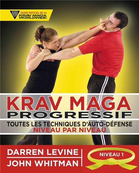 Krav maga progressif : toutes les techniques d'auto-défense