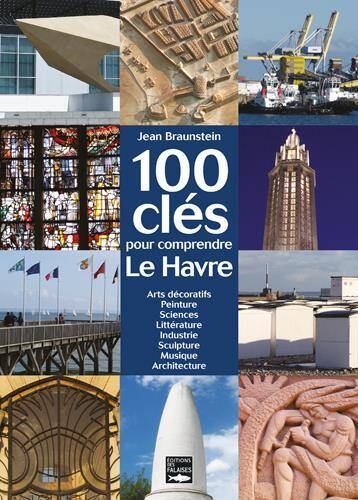 100 CLES POUR COMPRENDRE LE HAVRE