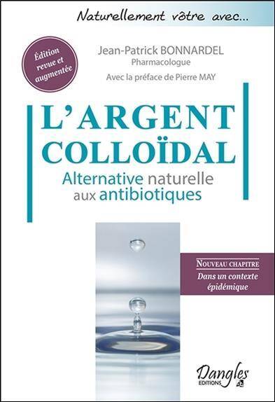 L'Argent Colloidal ; Alternative Naturelle aux Antibiotiques