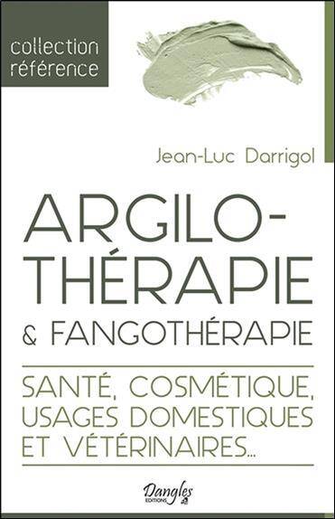 Argilotherapie & Fangotherapie; Sante, Cosmetique, Usages