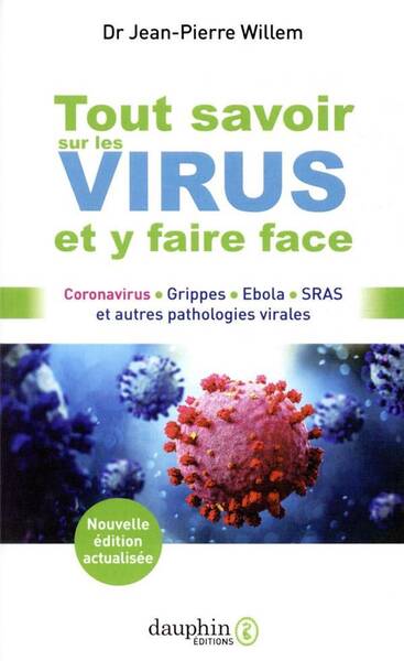 Tout Savoir sur les Virus et Y Faire Face; Coronavirus, Grippes,
