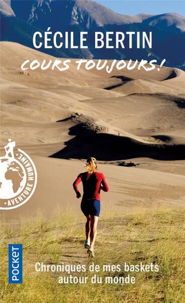 Cours toujours ! : chroniques de mes baskets autour du monde