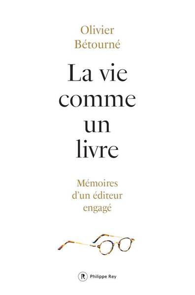 La vie comme un livre : mémoires d'un éditeur engagé