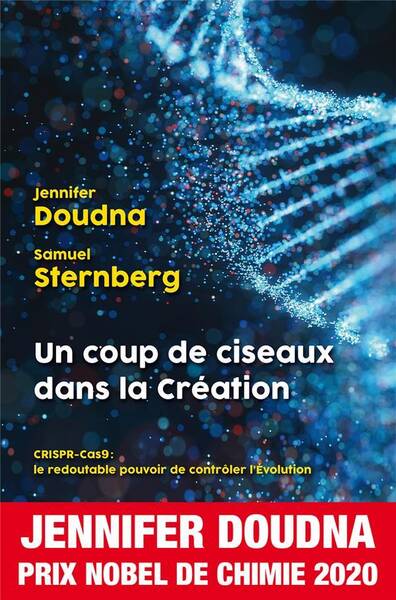 Un coup de ciseaux dans la création : CRISPR-Cas9