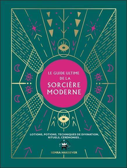 Le guide ultime de la sorcière moderne