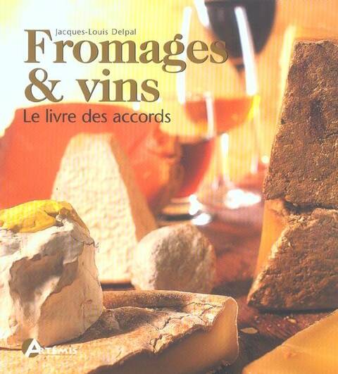 Fromages et Vins, le Livre des Accords