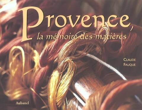 Provence la Memoire des Matieres