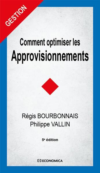 Comment Optimiser les Approvisionnements, 5e Ed.