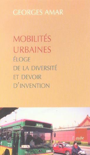 Mobilites Urbaines ; Eloge de la Diversite et Devoir D'Invention