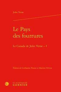 LE PAYS DES FOURRURES ; LE CANADA DE JULES VERNE T.1
