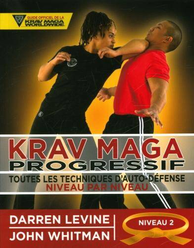 Krav maga progressif : toutes les techniques d'auto-défense