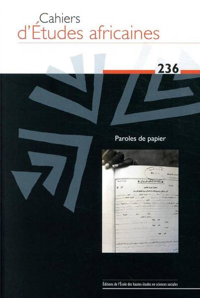 Cahiers D'Etudes Africaines N.236 ; Paroles de Papier