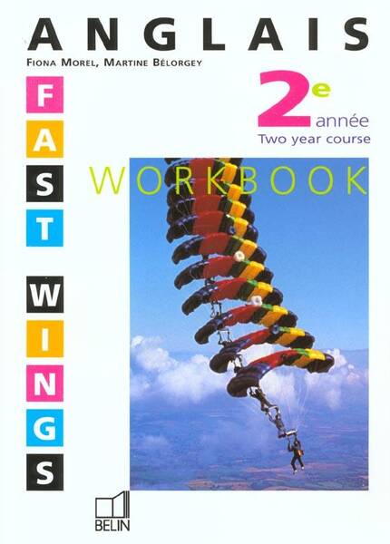 Fast Wings; Anglais ; 2e Annee ; Lv2 ; Workbook
