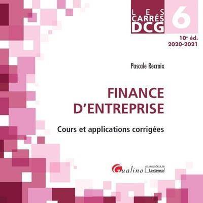 Dcg 6: Finance D Entreprise; Cours et Applications Corrigees Edition