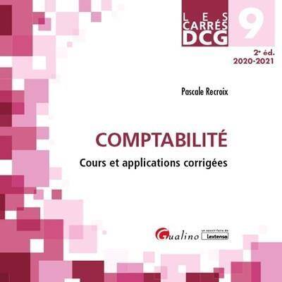 Dcg 9 : Comptabilite ; Cours et Applications Corrigees
