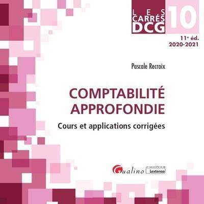 Dcg 10 : Comptabilite Approfondie ; Cours et Applications Corrigees
