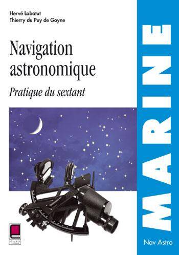 Navigation Astronomique ; Pratique du Sextant