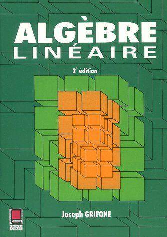 Algebre Lineaire -Anc Ed-