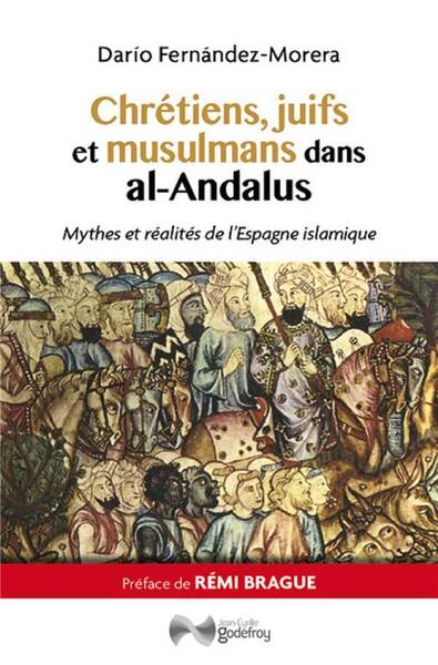 CHRETIENS, JUIFS ET MUSULMANS DANS AL ANDALUS; MYTHES ET REALITES DE