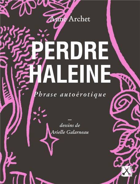 Perdre Haleine ; Phrase Autoerotique
