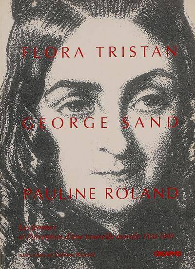 Flora Tristan George Sand Pauline Roland