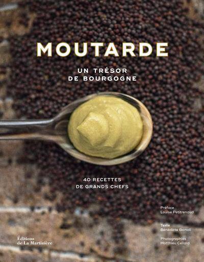 Moutarde ; un Tresor de Bourgogne