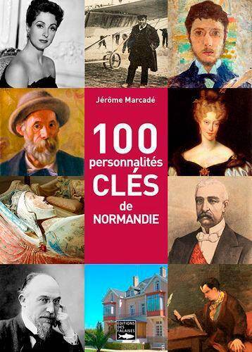 100 Personnalites Cles de Normandie