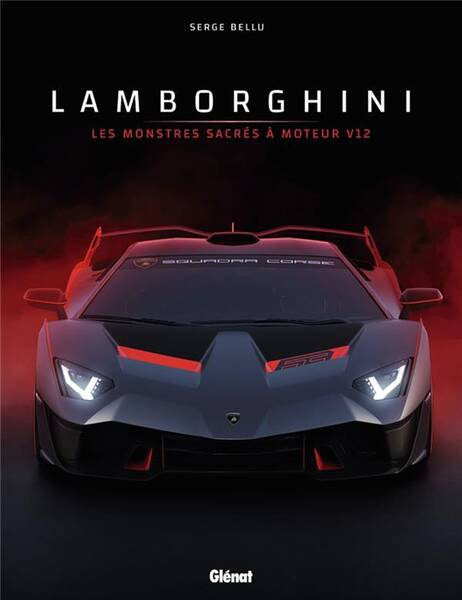 Lamborghini : les monstres sacrés à moteur V12
