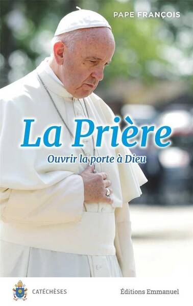 LA PRIERE ; OUVRIR LA PORTE A DIEU