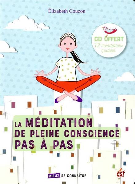 La méditation de pleine conscience pas à pas + 1 CD audio offert