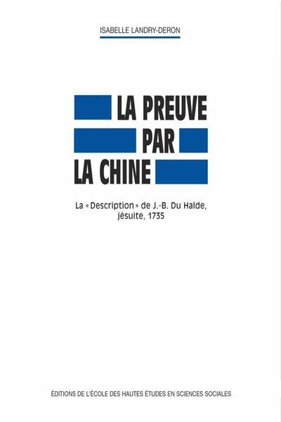 La Preuve Par la Chine: La Description de J. B. Du Halde, Jesuite, 173