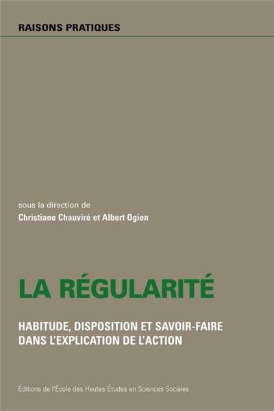 La Regularite: Habitude, Disposition et Savoir Faire Dans l