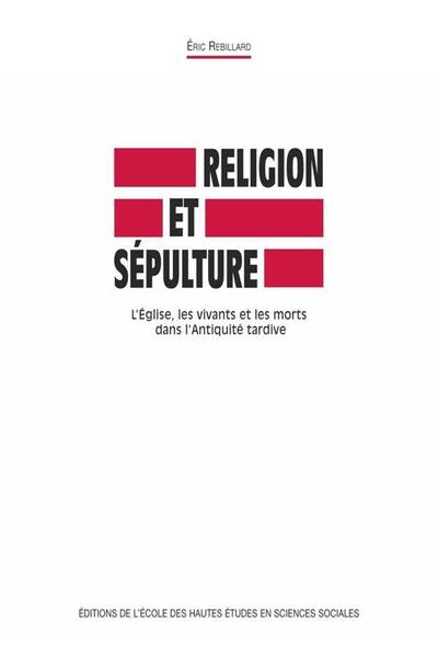 Religion et Sepulture: l Eglise, les Vivants et les Morts Dans l