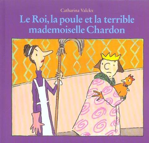 Le Roi, la Poule et la Terrible Mademoiselle Chardon