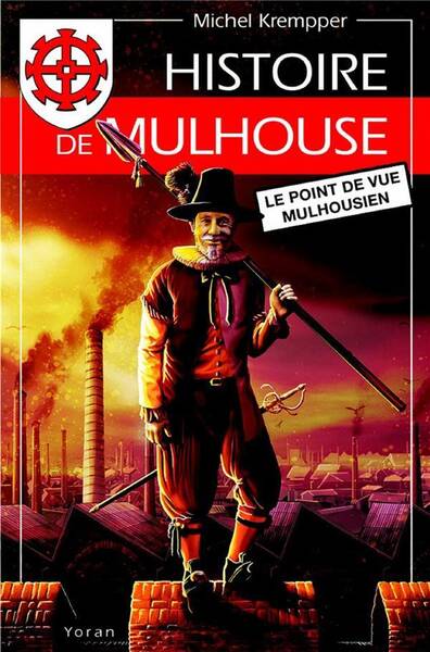Histoire de Mulhouse ; le Point de Vue Mulhousien