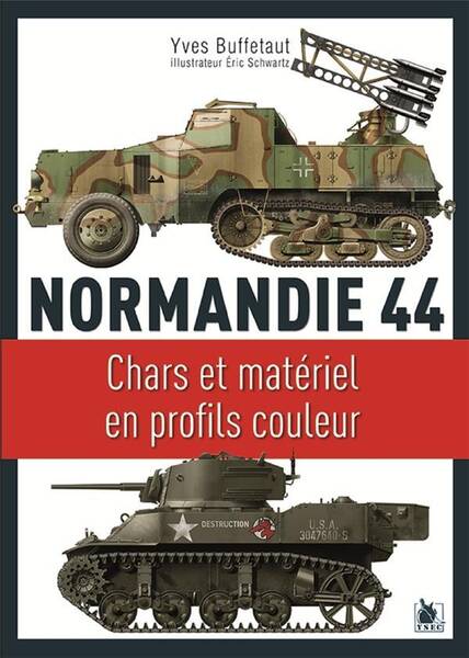 Normandie 44 ; Chars et Materiel en Profils Couleurs