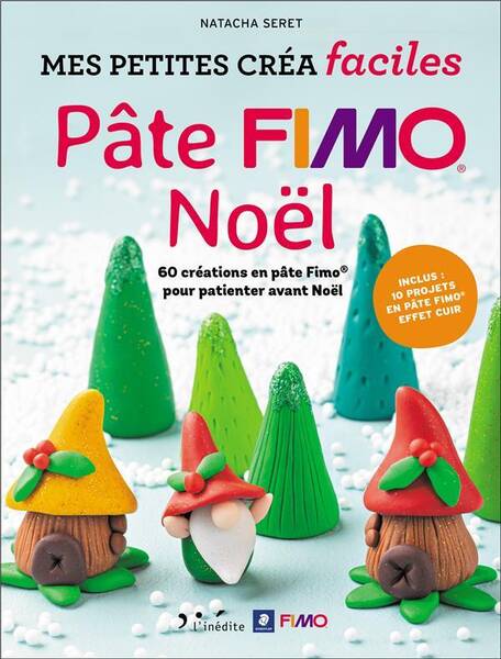 Pâte Fimo Noël : 60 créations en pâte Fimo pour patienter avant Noël