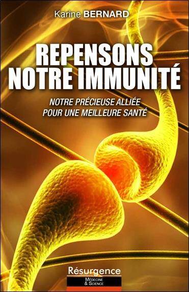 Repensons Notre Immunite; Notre Precieuse Alliee Pour une Meilleure