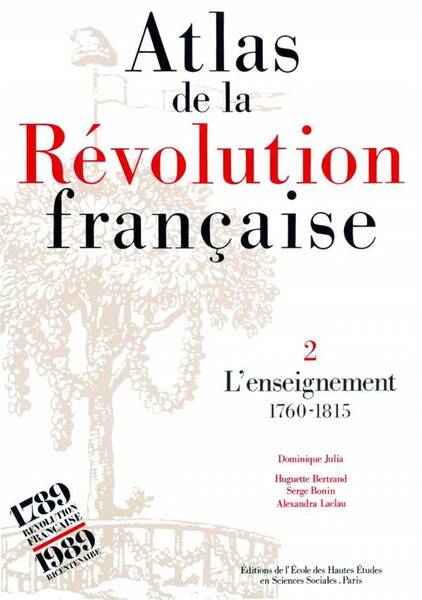 Atlas de la Revolution Francaise T.2 ; l'Enseignement 1760-1815