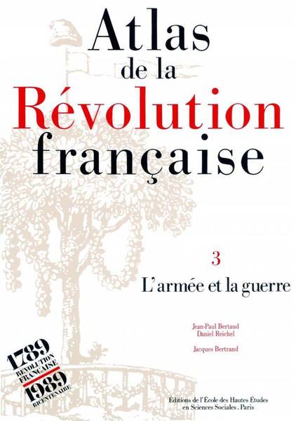 Atlas de la Revolution Francaise : Tome III : l'Armee et la Guerre