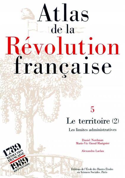 Atlas de la Revolution Francaise: Tome V: Le Territoire. Vol. Ii: