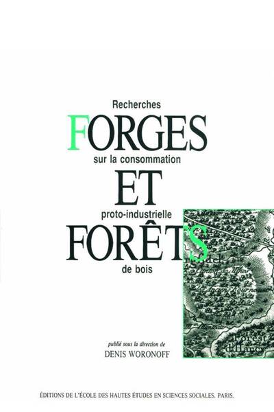 Forges et Forets: Recherches sur la Consommation Proto Industrielle