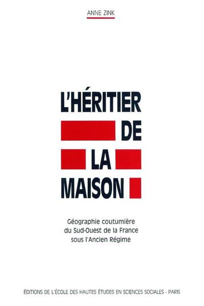 L Heritier de la Maison: Geographie Coutumiere du Sud Ouest de la